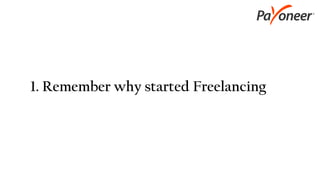 1. Remember why started Freelancing
 