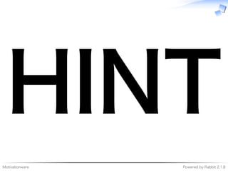 Motivationware Powered�by�Rabbit�2.1.8
HINT
 