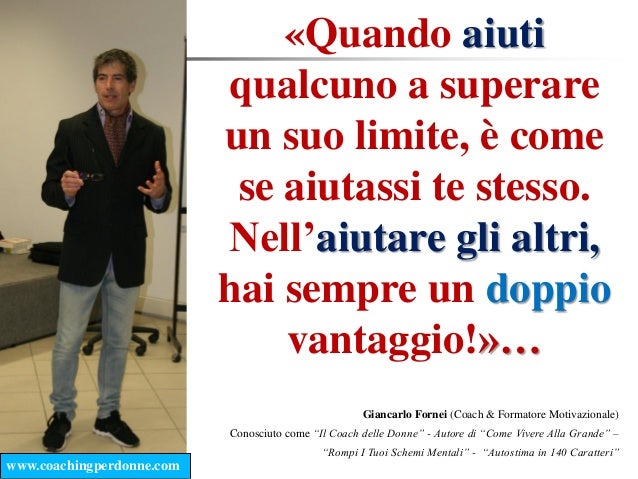 Motivazione Aiutare Gli Altri Una Frase Del Coach Motivazionale G