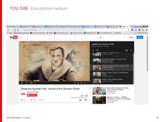 YOU TUBE Educational medium 
©MOTIVEQUEST 11/12/2014 27 
 