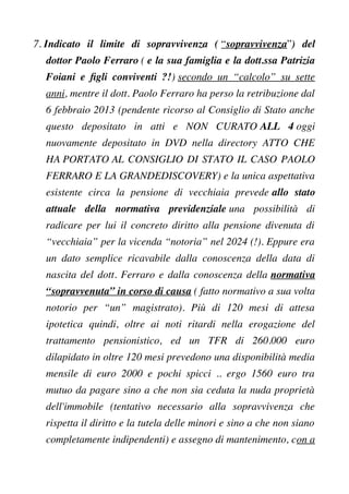7. Indicato il limite di sopravvivenza ( “sopravvivenza”) del
dottor Paolo Ferraro ( e la sua famiglia e la dott.ssa Patri...