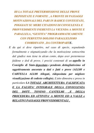 III LA TOTALE PRETERMISSIONE DELLE PROVE
DEPOSITATE E FORNITE , A FRONTE DI PASSAGGI
MOTIVAZIONALI DEL PARI IN RADICE CONT...