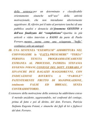 della sentenza per un determinato e classifcabile
orientamento sinanche nell“uso” della attività
motivazionale, che non in...