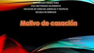 UNIVERSIDAD FERMIN TORO
VICE-RECTORADO ACADEMICO
FACULTAD DE CIENCIAS JURIDICAS Y POLITICAS
ESCUELA DE DERECHO
 