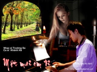 Nhạc sĩ Trường Sa Ca sĩ  Khánh Hà PPs : vang.nguyentai@gmail.com Thân tặng Mỹ Hạnh 
