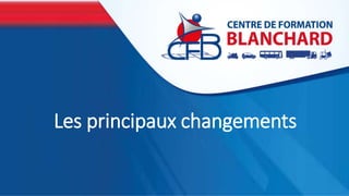 Les principaux changements
 
