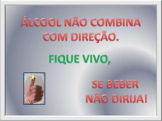 SE BEBER NÃO DIRIJA