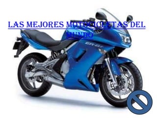 LAS MEJORES MOTOCICLETAS DEL
MUNDO