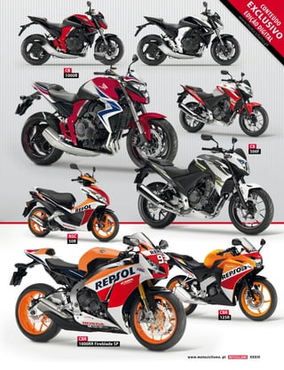 CONTEÚDO 
EXCLUSIVO 
EDIÇÃO DIGITAL 
www.motociclismo.pt 
CB 
1000R 
CBR 
125R 
CBR 
1000RR Fireblade SP 
NSC 
50R 
CB 
500F 
www.motociclismo. pt XXXIII 
 