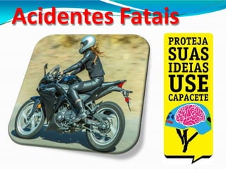 Acidentes Fatais
 