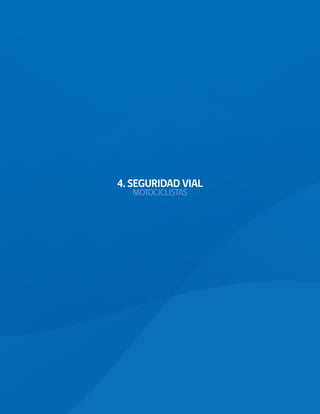4. SEGURIDAD VIAL
                                 MOTOCICLISTAS




32 Comisión Nacional de Seguridad de Tránsito
 