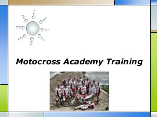 Motocross Academy Training
 