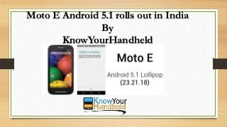 Moto E Android 5.1 rolls out in India
By
KnowYourHandheld
 