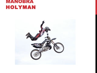 MANOBRA
HOLYMAN
 