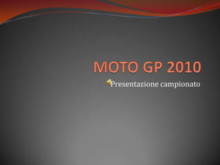 MOTO GP 2010 Presentazione campionato 