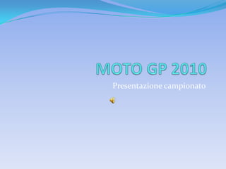 MOTO GP 2010 Presentazione campionato 