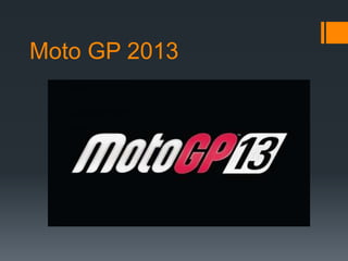 Moto GP 2013
 