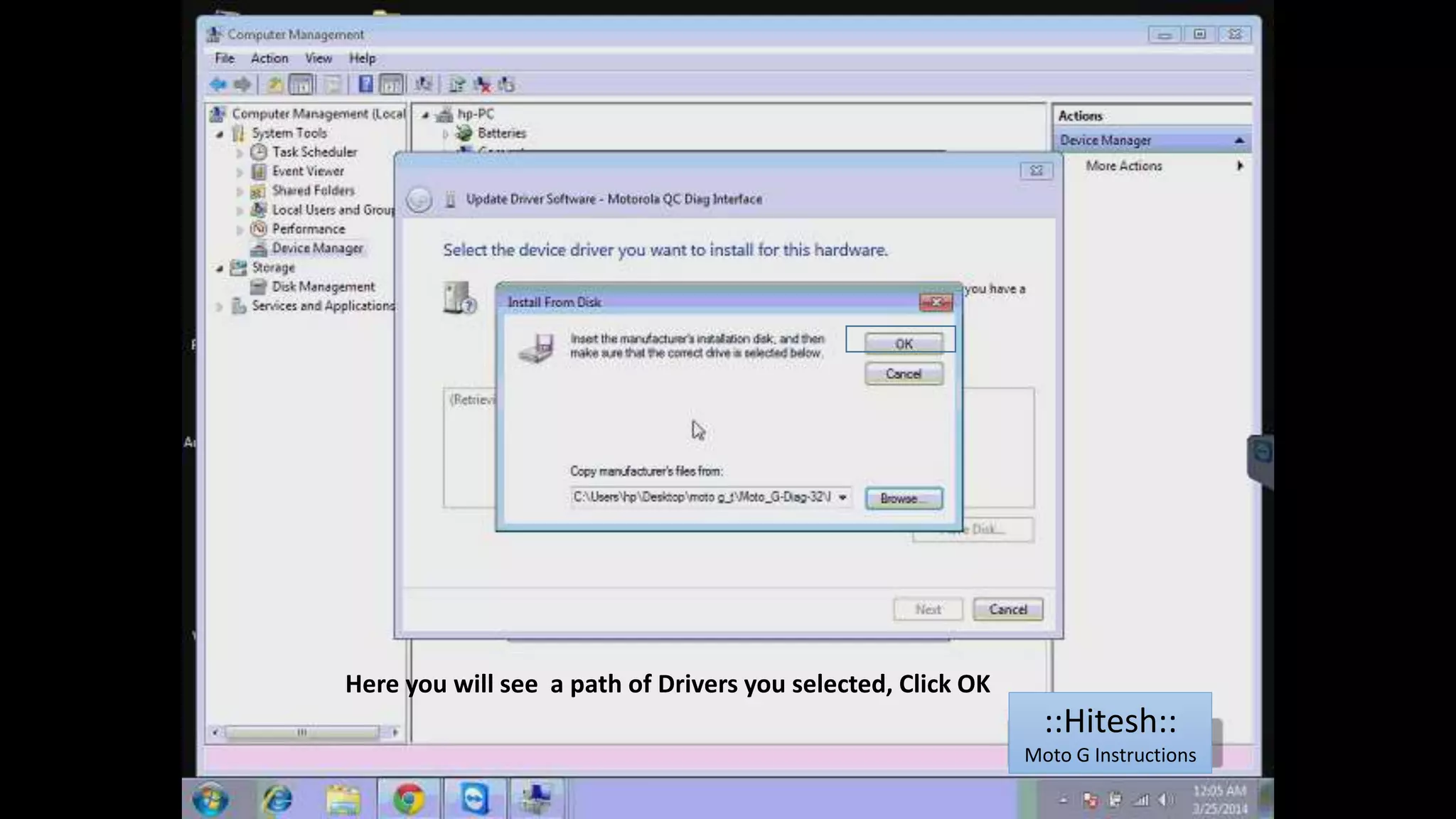 Here you will see a path of Drivers you selected, Click OK 
::Hitesh:: 
Moto G Instructions 
 