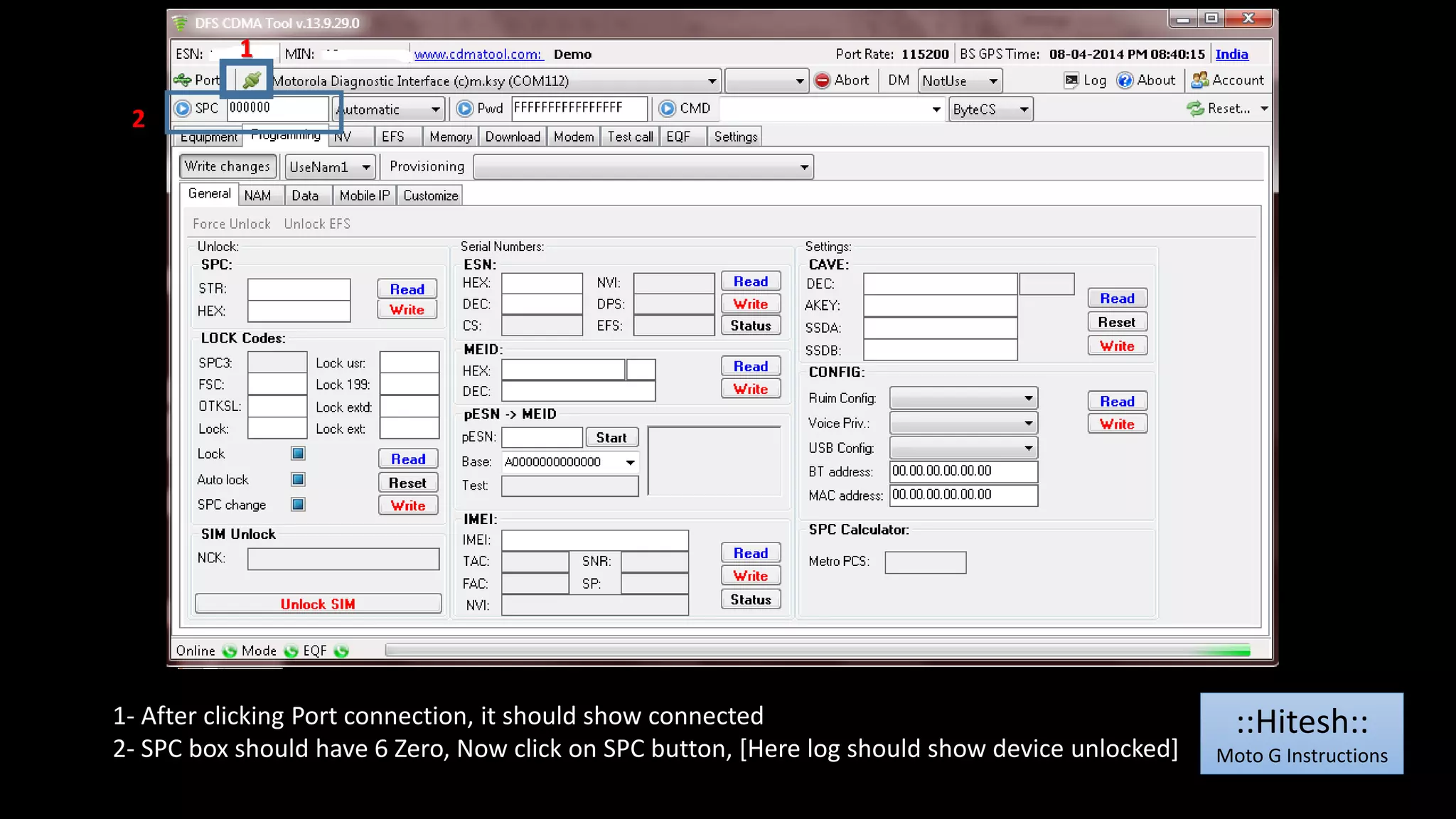 1 
2 
1- After clicking Port connection, it should show connected 
2- SPC box should have 6 Zero, Now click on SPC button, [Here log should show device unlocked] 
::Hitesh:: 
Moto G Instructions 
 