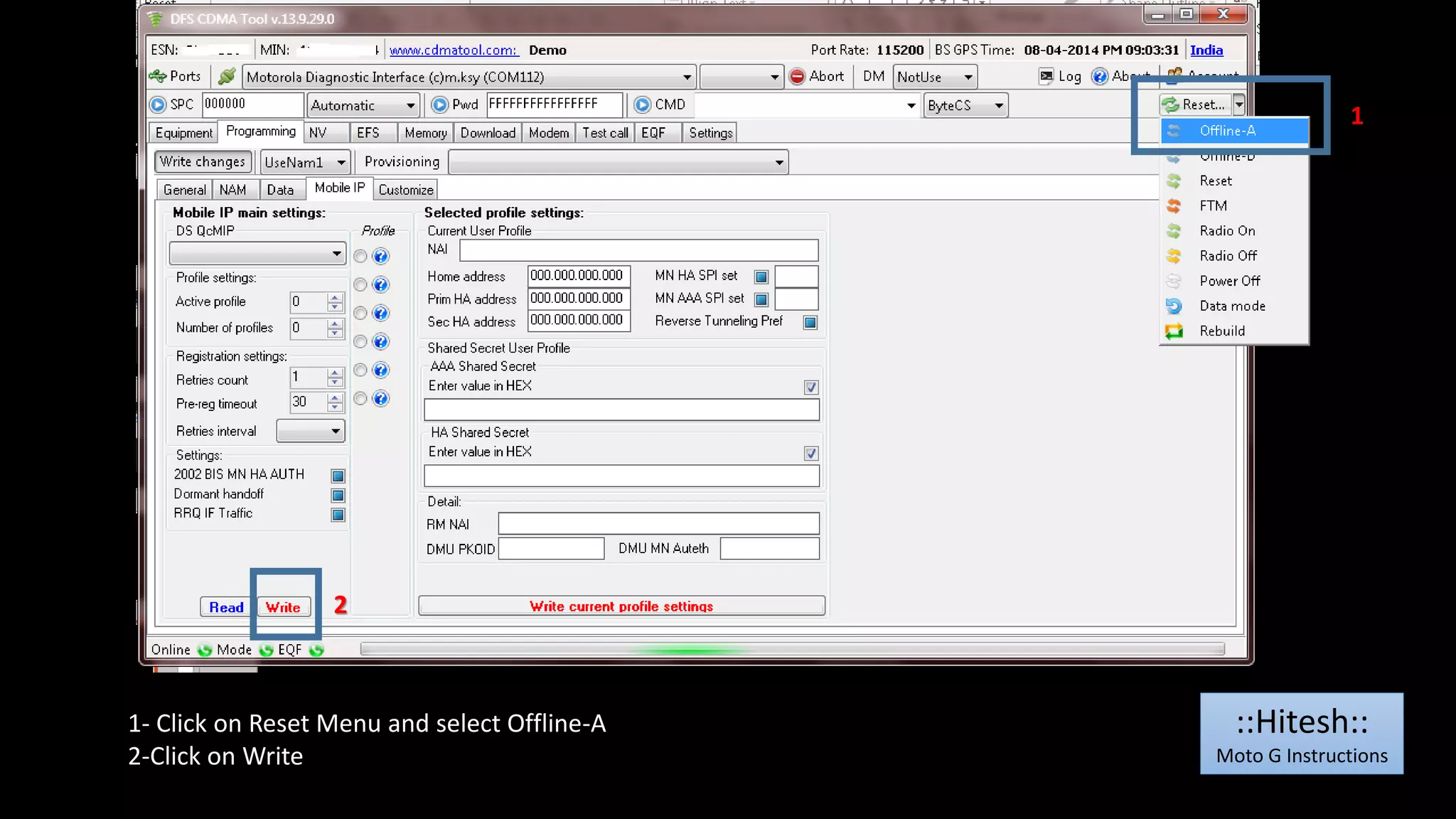 1- Click on Reset Menu and select Offline-A 
2-Click on Write 
1 
2 
::Hitesh:: 
Moto G Instructions 
 