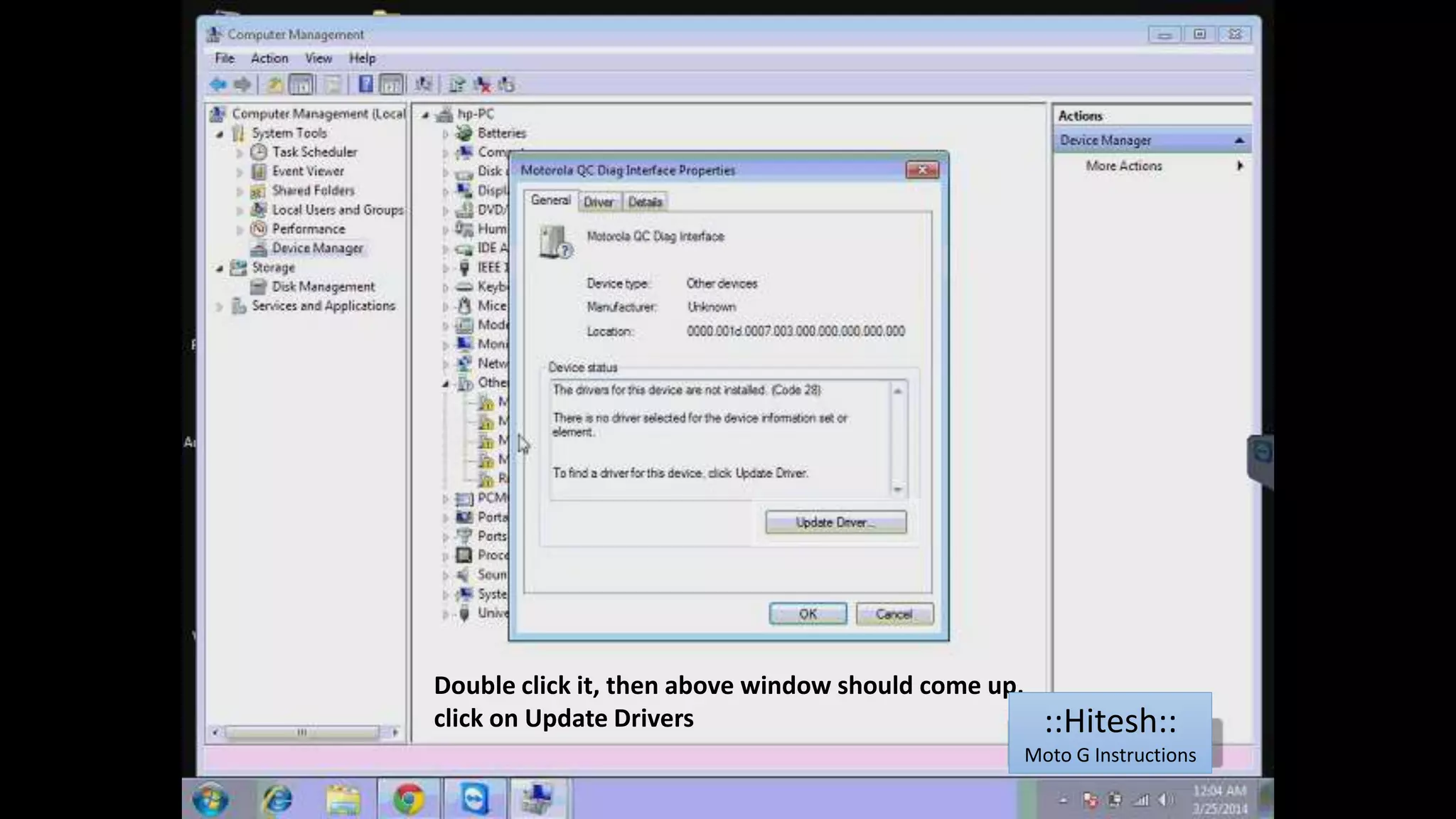 Double click it, then above window should come up, 
click on Update Drivers ::Hitesh:: 
Moto G Instructions 
 