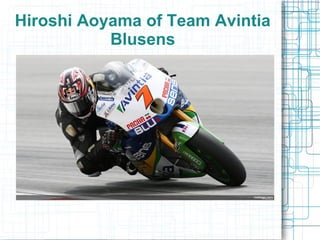 Hiroshi Aoyama of Team Avintia
           Blusens
 