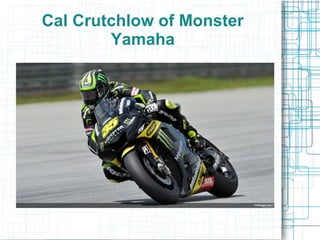 Cal Crutchlow of Monster
        Yamaha
 