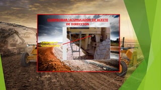 COMPROBAR/ACUMULADOR DE ACEITE
DE DIRECCION
Compruebe el
funcionamiento
 