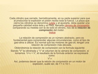 Para empezar, definamos lo que la mayoría de la gente entiende por automóvil. El significado estricto de la palabra, quiere decir "que se mueve por sí mismo, sin intervención externa." Pero por ejemplo, para Ley de Seguridad Vial Española en el anexo de definiciones, un automóvil tiene, a demás, otras características, como la que excluye de esta categoría a los vehículos especiales. Personalmente, me quedo con la primera definición. Entrando en materia, decir que de entre las diferentes clases de motores que existen, nos ocuparemos de los térmicos y dentro de éstos, de los de dos y cuatro tiempos que utilizan como combustible gas-olina (motores de explosión) o gas-oil (motores de combustión). 