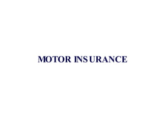 MOTOR INSURANCE 