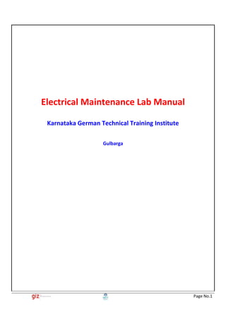 Page No.1
Electrical Maintenance Lab Manual
Karnataka German Technical Training Institute
Gulbarga
 