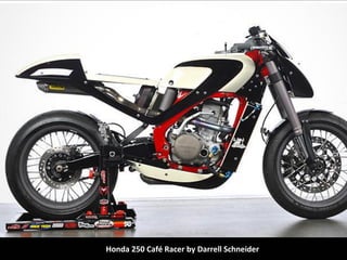 Honda 250 Café Racer by Darrell Schneider
 