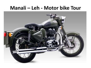 Manali – Leh - Motor bike Tour
 
