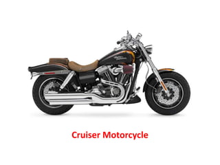 Cruiser Motorcycle
 