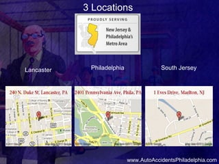 Philadelphia South Jersey 3 Locations Lancaster www.AutoAccidentsPhiladelphia.com 