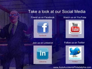 Take a look at our Social Media Follow us on Twitter www.AutoAccidentsPhiladelphia.com Join us on Linked-in Watch us on YouTube Friend us on Facebook 