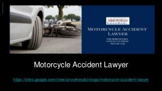 Motorcycle Accident Lawyer
https://sites.google.com/view/arrowheadclinicga/motorcycle-accident-lawyer
 