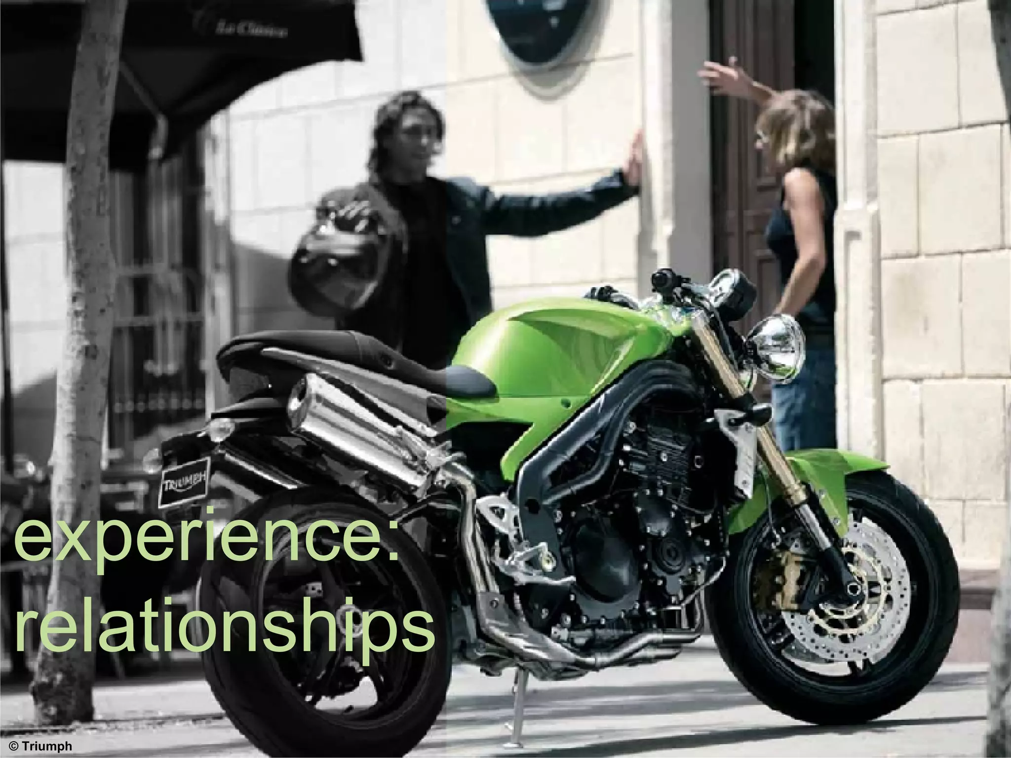 © Triumph experience: relationships 