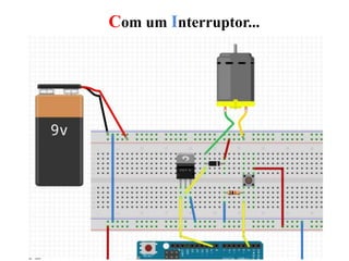 Com um Interruptor...
5V GND
 
