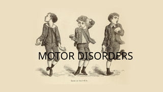 motor disorders.pptx, psychopatholgy, motor movement abnormalities | PPTX