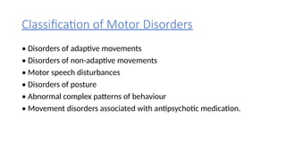 motor disorders.pptx, psychopatholgy, motor movement abnormalities | PPTX