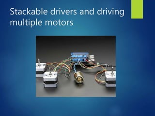 Stackable drivers and driving
multiple motors
 
