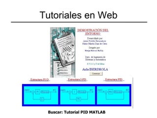 Tutoriales en Web Buscar: Tutorial PID MATLAB 