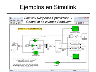 Ejemplos en Simulink Simulink Response Optimization    Control of an Inverted Pendulum 