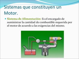 Sistemas que constituyen un Motor.  