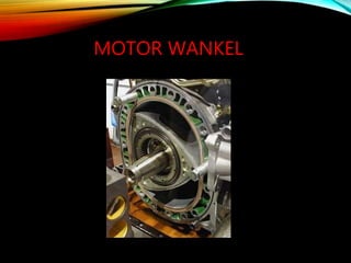 MOTOR WANKEL
 