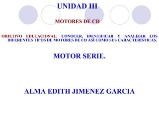 UNIDAD III MOTORES DE CD ,[object Object],[object Object],[object Object]