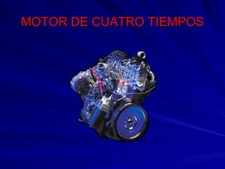 MOTOR DE CUATRO TIEMPOS 