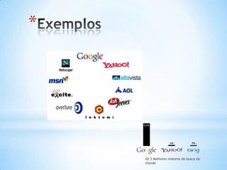 *




    Os 3 Melhores motores de busca do
    mundo
 