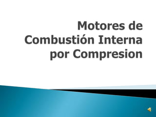 Motores de Combustión Interna por Compresion 